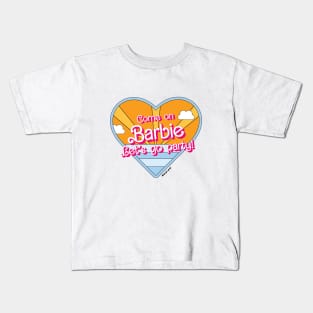 Come on Barbie let's go party! Kids T-Shirt